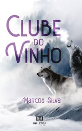 Silva |  Clube do vinho | eBook | Sack Fachmedien