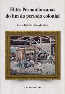 Silva |  Elites pernambucanas do fim do período colonial | eBook | Sack Fachmedien