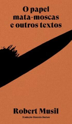 Musil |  O papel mata-moscas e outros textos | eBook | Sack Fachmedien