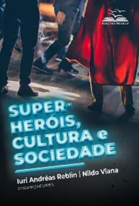 Reblin / Viana |  Super-heróis, cultura e sociedade | eBook | Sack Fachmedien