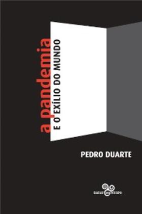 Duarte |  A pandemia e o exílio do mundo | eBook | Sack Fachmedien
