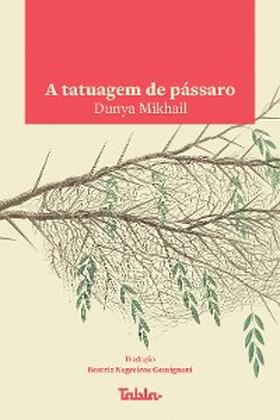 Mikhail |  A tatuagem de pássaro | eBook | Sack Fachmedien