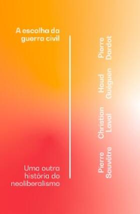 Dardot / Guéguen / Laval |  A escolha da guerra civil | eBook | Sack Fachmedien
