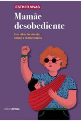 Vivas |  Mamãe Desobediente | eBook | Sack Fachmedien