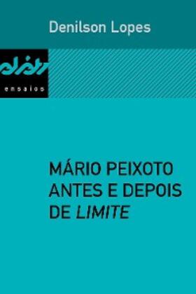 Lopes |  Mário Peixoto antes e depois de Limite | eBook | Sack Fachmedien
