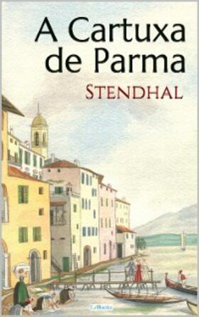 Stendhal |  A CARTUXA DE PARMA | eBook | Sack Fachmedien