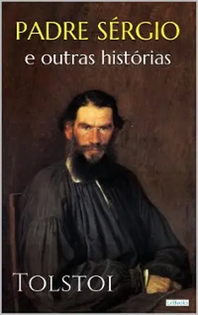 Tolstoi | O DRAMA DO PADRE SÉRGIO | E-Book | sack.de