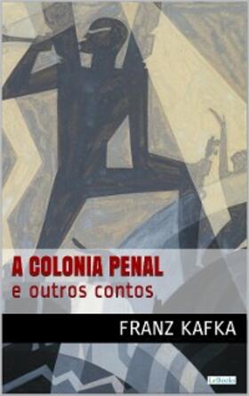 Kafka |  COLÔNIA  PENAL e outros contos - Kafka | eBook | Sack Fachmedien