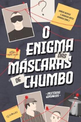 Bentes / Vinholo / Galano |  O enigma das máscaras de chumbo | eBook | Sack Fachmedien