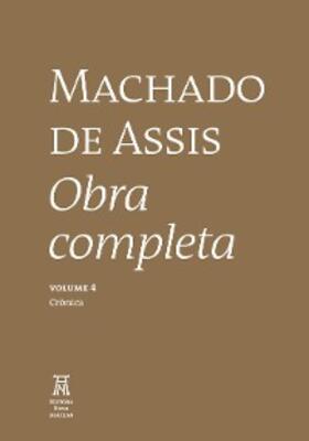 Assis / Leite |  Machado de Assis Obra Completa Volume IV | eBook | Sack Fachmedien