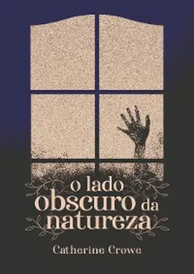 Crowe / Rodrigues Thiago |  O lado obscuro da natureza | eBook | Sack Fachmedien