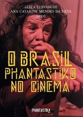 Luiza / Marcelo / Bianca / Carlos / Filippo / Tiago |  O Brasil Phantastiko no Cinema | eBook | Sack Fachmedien