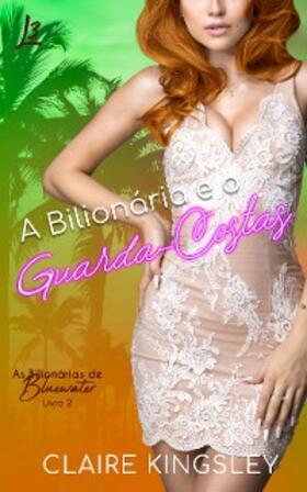 Kingsley |  A Bilionária e o Guarda-Costas | eBook | Sack Fachmedien