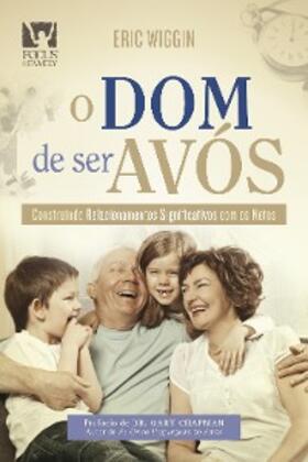 Wiggin / Família |  O Dom de ser Avós | eBook | Sack Fachmedien