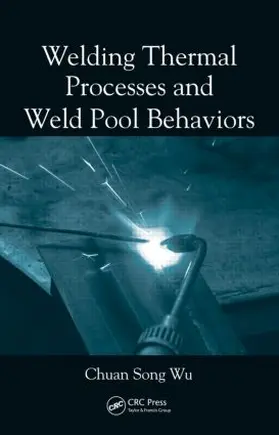 Wu |  Welding Thermal Processes and Weld Pool Behaviors | Buch |  Sack Fachmedien