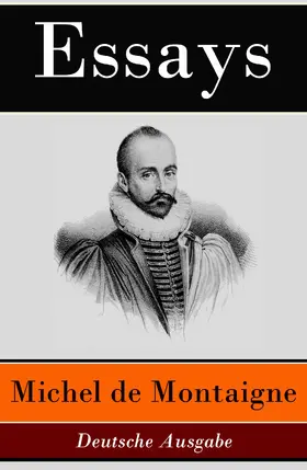 De Montaigne |  Essays - Deutsche Ausgabe | eBook | Sack Fachmedien