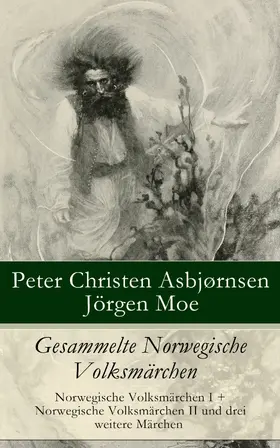 Asbjørnsen / Moe |  Gesammelte Norwegische Volksmärchen | eBook | Sack Fachmedien
