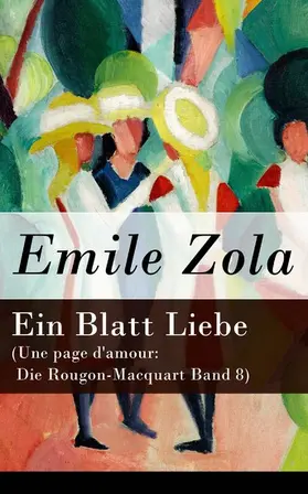 Zola |  Ein Blatt Liebe (Une page d'amour: Die Rougon-Macquart Band 8) | eBook | Sack Fachmedien