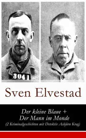 Elvestad | Der kleine Blaue + Der Mann im Monde (2 Kriminalgeschichten mit Detektiv Asbjörn Krag) | E-Book | sack.de