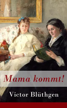Blüthgen |  Mama kommt! | eBook | Sack Fachmedien