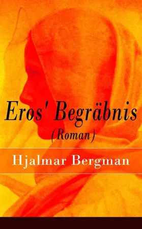 Bergman |  Eros' Begräbnis (Roman) | eBook | Sack Fachmedien