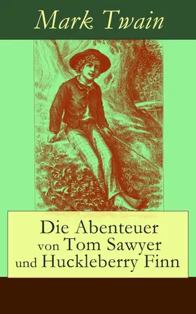 Twain |  Die Abenteuer von Tom Sawyer und Huckleberry Finn | eBook | Sack Fachmedien