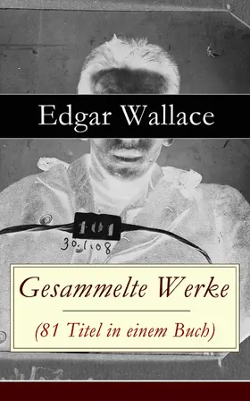 Wallace |  Gesammelte Werke (81 Titel in einem Buch) | eBook | Sack Fachmedien
