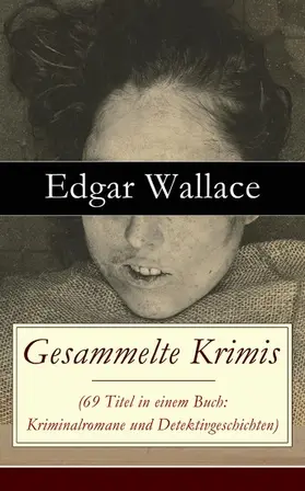 Wallace / Ravendro |  Gesammelte Krimis (64 Titel in einem Buch: Kriminalromane und Detektivgeschichten) | eBook | Sack Fachmedien