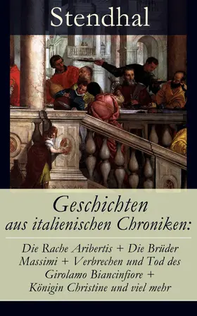 Stendhal |  Geschichten aus italienischen Chroniken | eBook | Sack Fachmedien