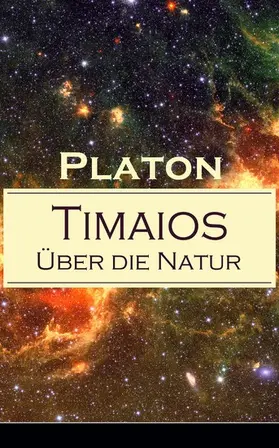 Platon |  Timaios - Über die Natur | eBook | Sack Fachmedien
