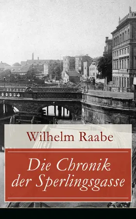 Raabe |  Die Chronik der Sperlingsgasse | eBook | Sack Fachmedien