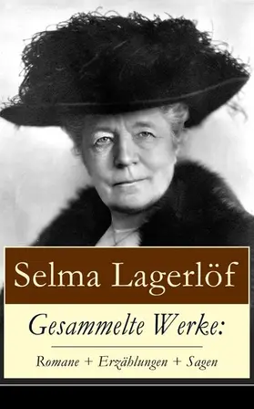 Lagerlöf |  Gesammelte Werke: Romane + Erzählungen + Sagen | eBook | Sack Fachmedien