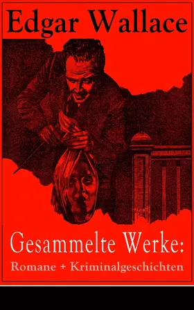 Wallace |  Gesammelte Werke: Romane + Kriminalgeschichten | eBook | Sack Fachmedien
