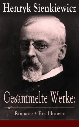 Sienkiewicz |  Gesammelte Werke: Romane + Erzählungen | eBook | Sack Fachmedien