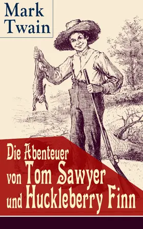 Twain |  Die Abenteuer von Tom Sawyer und Huckleberry Finn | eBook | Sack Fachmedien