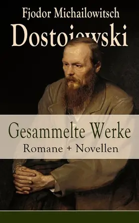 Dostojewski |  Gesammelte Werke: Romane + Novellen | eBook | Sack Fachmedien