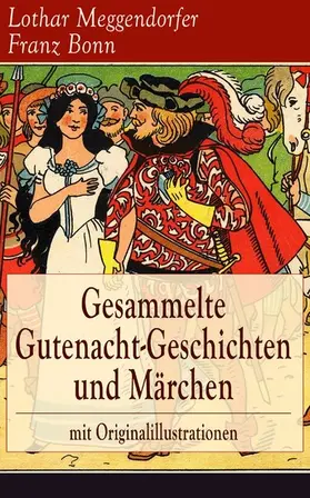 Meggendorfer / Bonn |  Gesammelte Gutenacht-Geschichten und Märchen mit Originalillustrationen | eBook | Sack Fachmedien