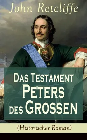 Retcliffe |  Das Testament Peters des Großen (Historischer Roman) | eBook | Sack Fachmedien