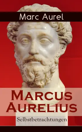 Aurel |  Marcus Aurelius: Selbstbetrachtungen | eBook | Sack Fachmedien