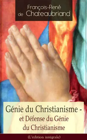 De Chateaubriand | Génie du Christianisme - et Défense du Génie du Christianisme (L'édition intégrale) | E-Book | sack.de