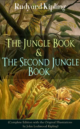 Kipling |  The Jungle Book & The Second Jungle Book (Complete Edition with the Original Illustrations by John Lockwood Kipling) | eBook | Sack Fachmedien