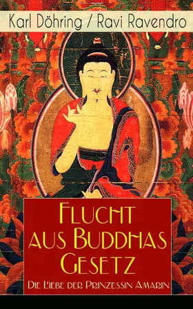 Döhring / Ravendro |  Flucht aus Buddhas Gesetz - Die Liebe der Prinzessin Amarin | eBook | Sack Fachmedien