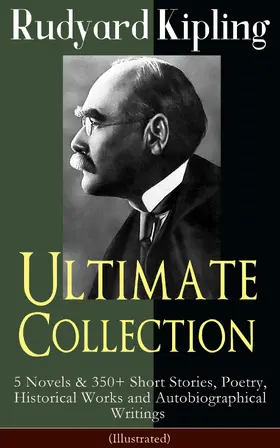 Kipling |  Rudyard Kipling Ultimate Collection (Illustrated) | eBook | Sack Fachmedien