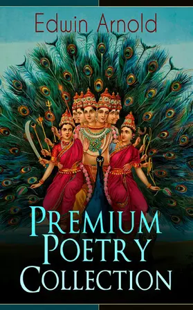 Arnold |  Edwin Arnold: Premium Poetry Collection | eBook | Sack Fachmedien