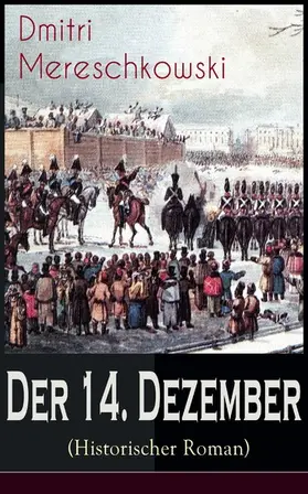 Mereschkowski |  Der 14. Dezember (Historischer Roman) | eBook | Sack Fachmedien