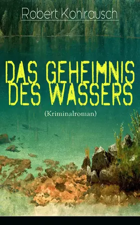 Kohlrausch |  Das Geheimnis des Wassers (Kriminalroman) | eBook | Sack Fachmedien