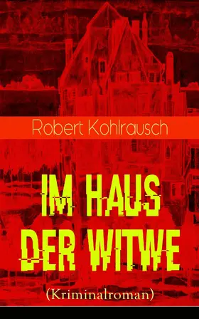 Kohlrausch |  Im Haus der Witwe (Kriminalroman) | eBook | Sack Fachmedien
