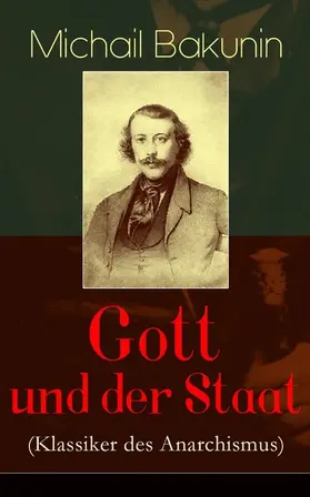 Bakunin |  Gott und der Staat (Klassiker des Anarchismus) | eBook | Sack Fachmedien
