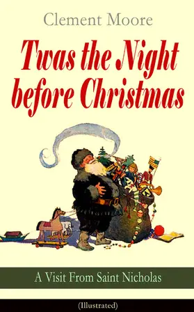 Moore |  Twas the Night before Christmas - A Visit From Saint Nicholas (Illustrated) | eBook | Sack Fachmedien