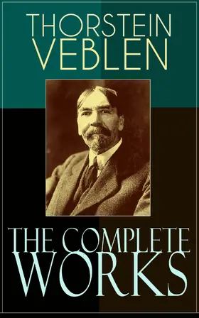 Veblen |  The Complete Works of Thorstein Veblen | eBook | Sack Fachmedien